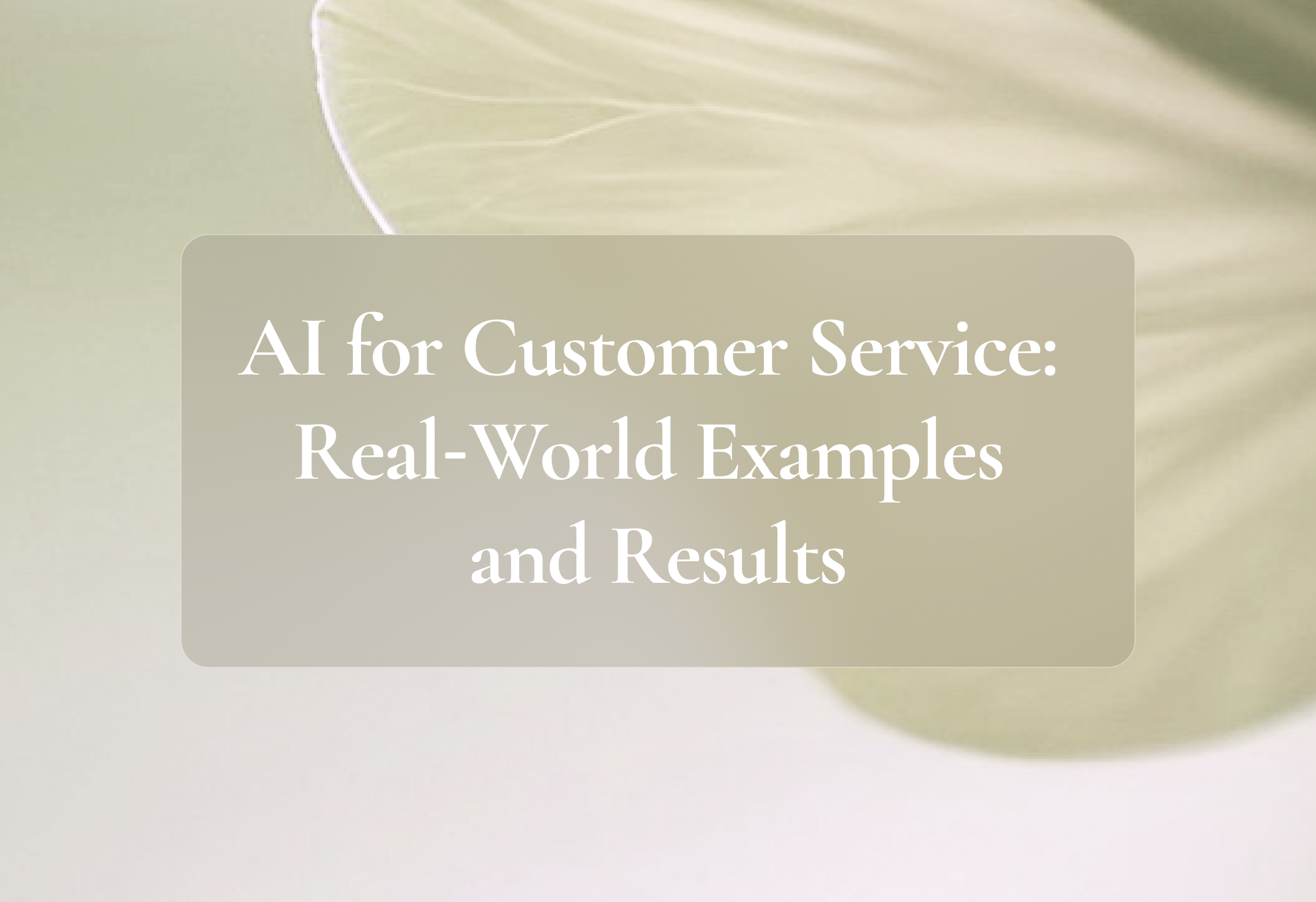 AI for customer service real world ex