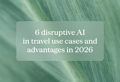6 disruptive AI in travel use cases and advantages in 2026 (+AI strategy)