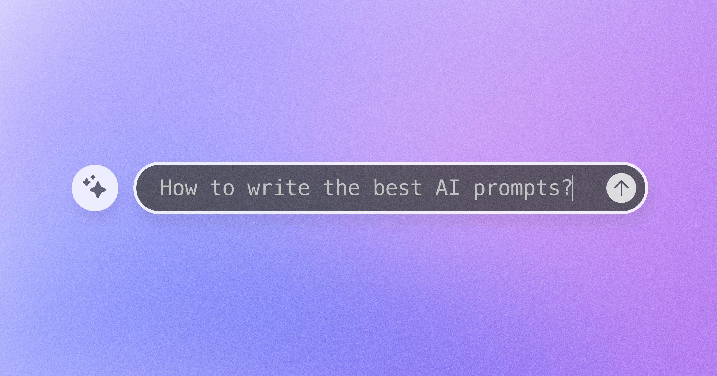 How to write the best AI prompts