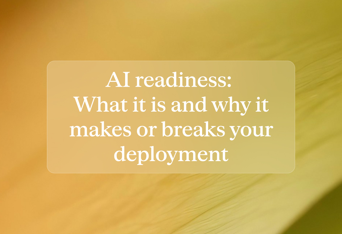 AI readiness: What it is and why it makes or breaks your deployment