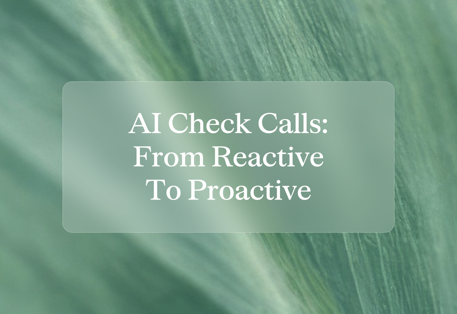 cover-ai-check-calls-from-reactive-to-proactive-mqqytd4o-6a3acd548ab9c7.37527520