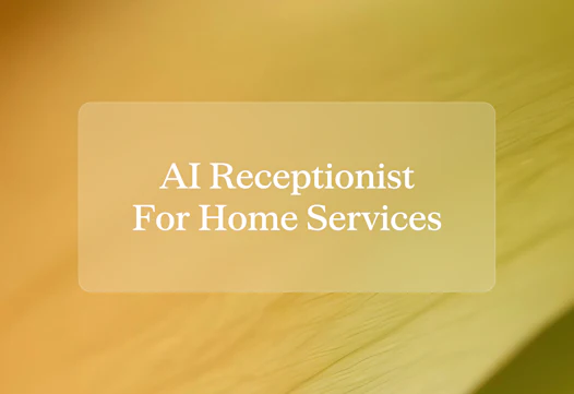 AI receptionist for home services: Why the trades need more than a phone bot
