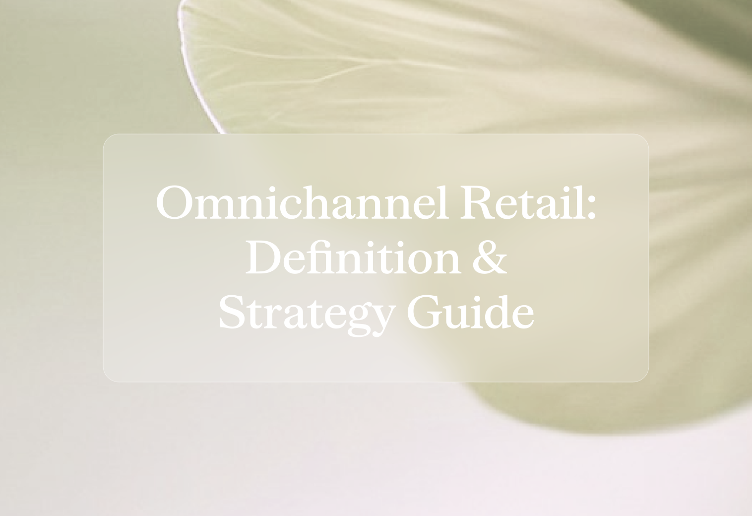 cover-what-is-omnichannel-retail-definition-strategy-g-mq8eaieq-6a29ab255bcd52.86764121