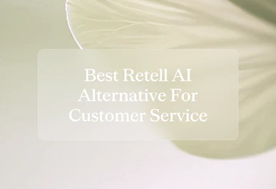 Best Retell AI alternative for customer service