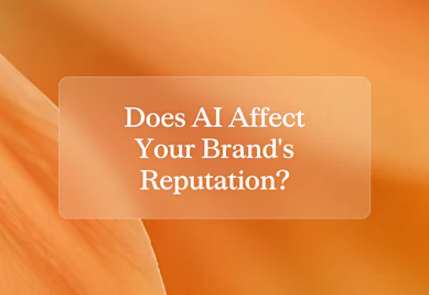Does AI reflect on your brand reputation?