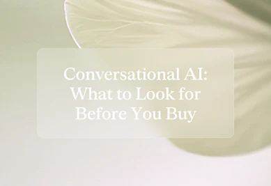Enterprise conversational AI: What to look for before you buy