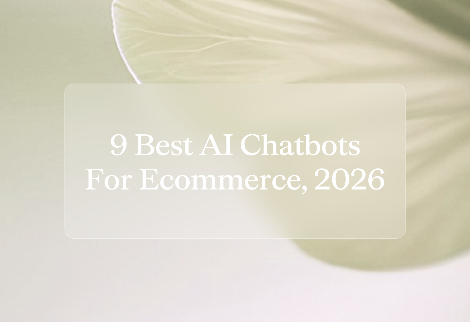 The 9 best AI chatbots for ecommerce in 2026 (+examples)