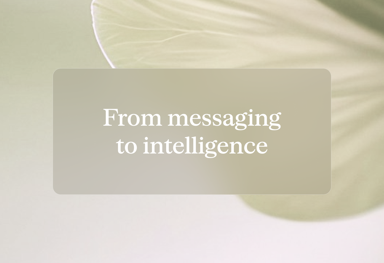 From messaging to intelligence