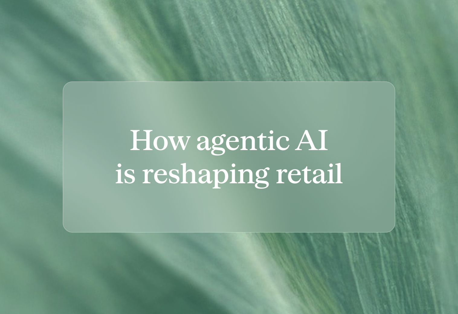 How agentic AI is reshaping retail