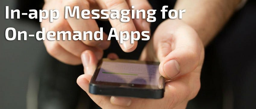 In app messaging for on demand apps