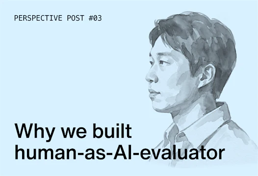 Why we built human-as-AI-evaluator