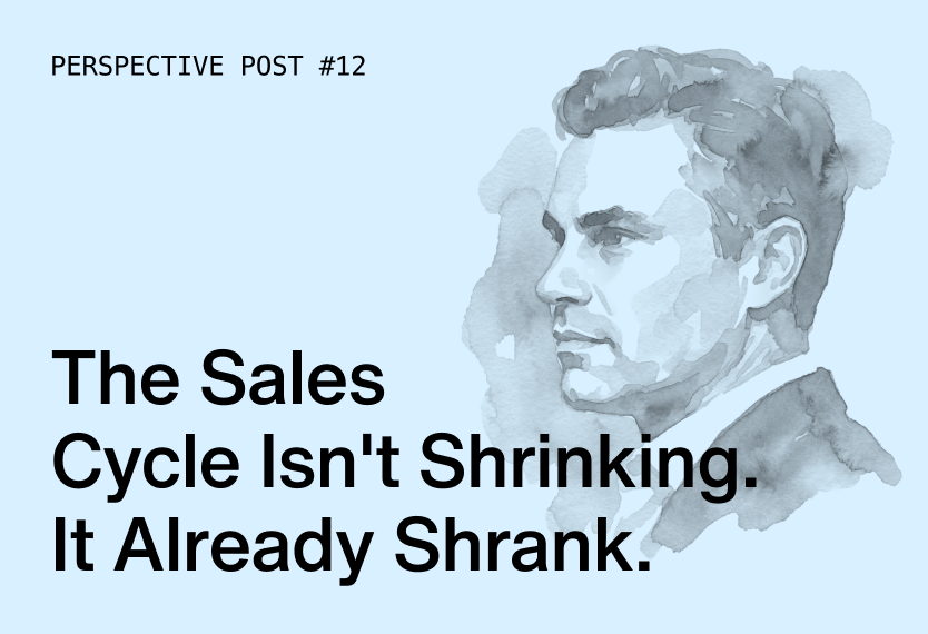 The sales cycle isn't shrinking. It already shrank.