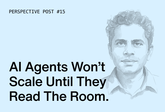 AI agents won't reach mass adoption until they learn to read the room