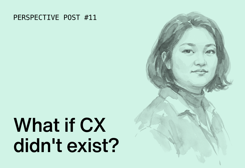 What if CX didn't exist?