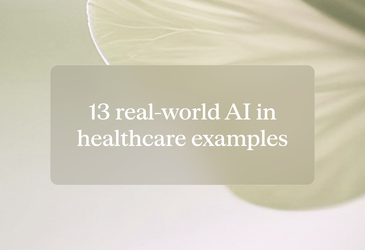 13 real-world AI in healthcare examples