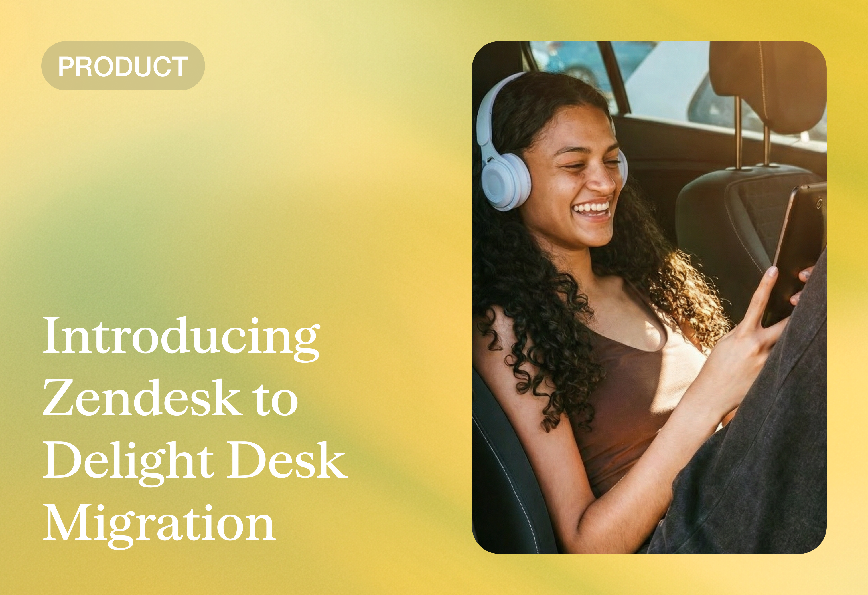Zendesk to delight desk migration introducing